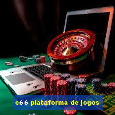 e66 plataforma de jogos